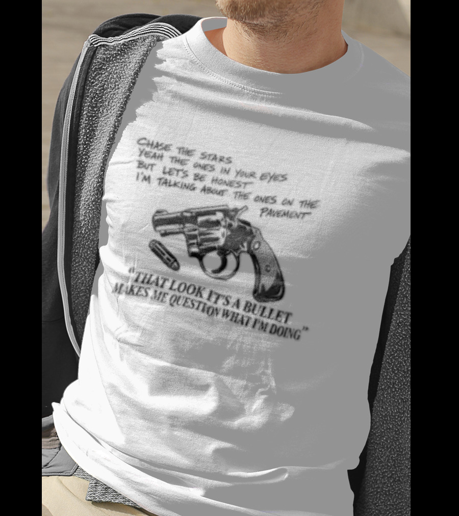 That Look It's A Bullet Makes Me Question What I Am Doing Gun T-Shirt