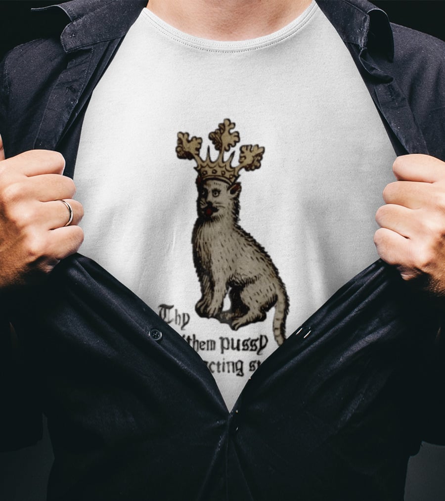 Thy They Them Pussy Hath Me Acting Strangeth Medieval Manuscript Crowned Cat T-Shirt