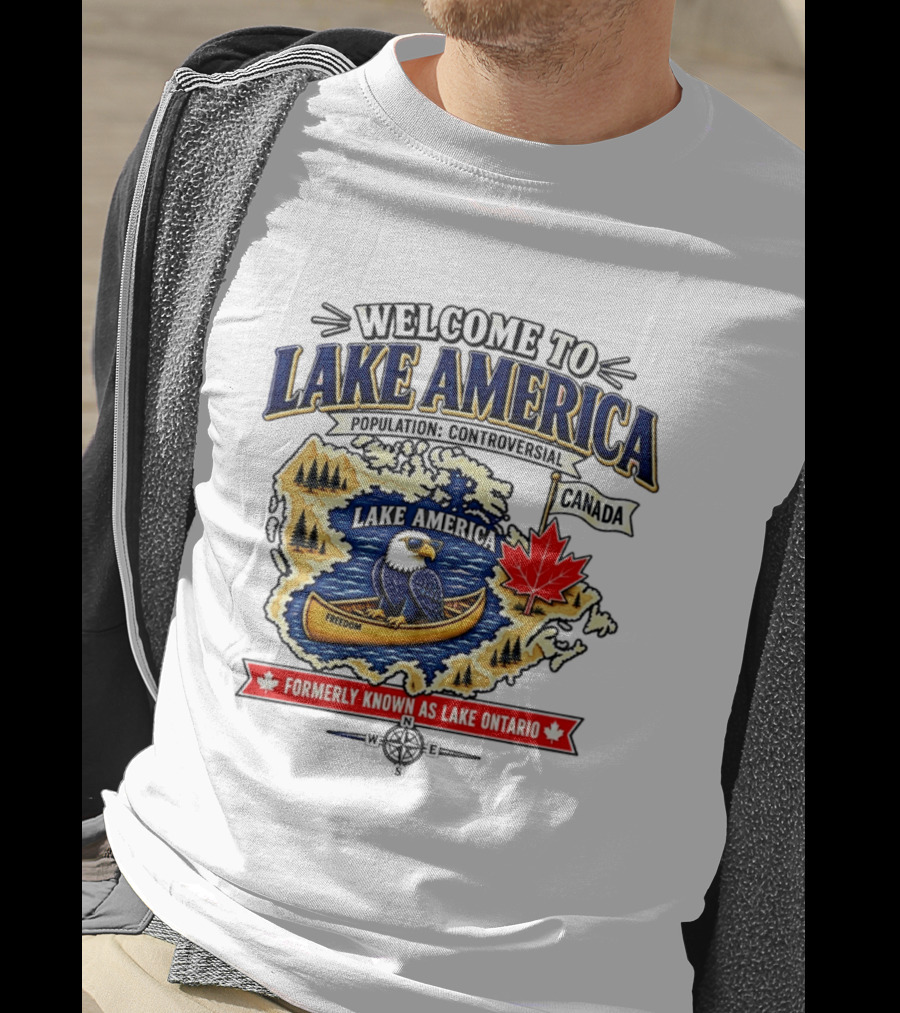 Welcome To Lake America Bald Eagle Canoe Canada Maple Leaf Formerly Known As Lake Ontario Freedom T-Shirt