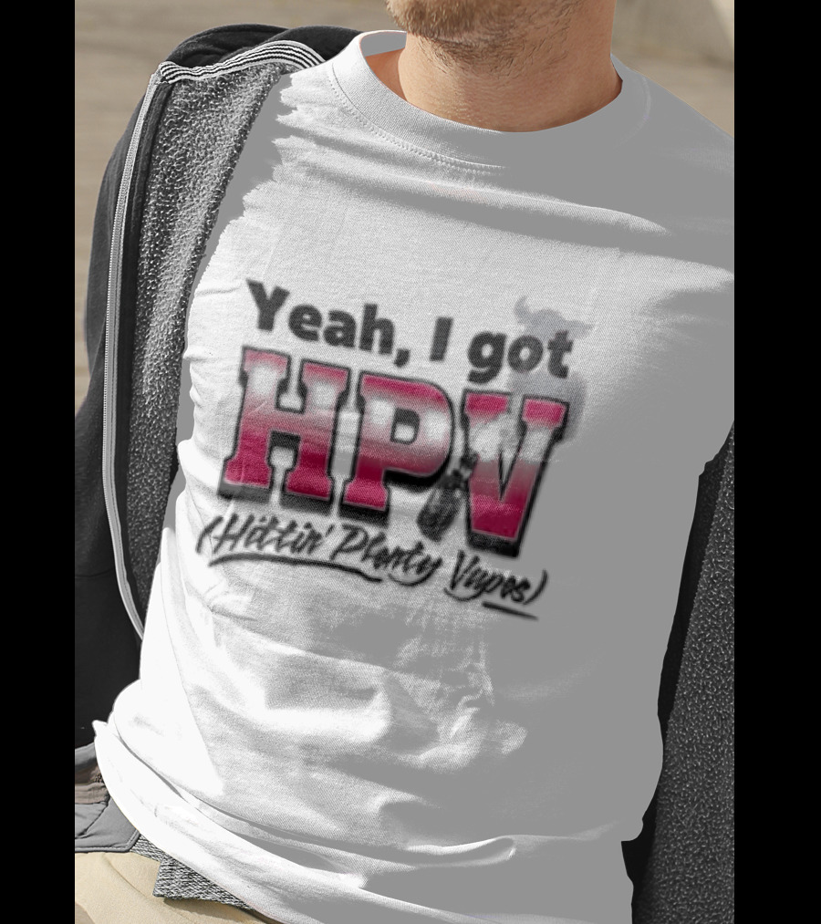 Yeah I Got HPV Box Mod Vape Smoke T-Shirt