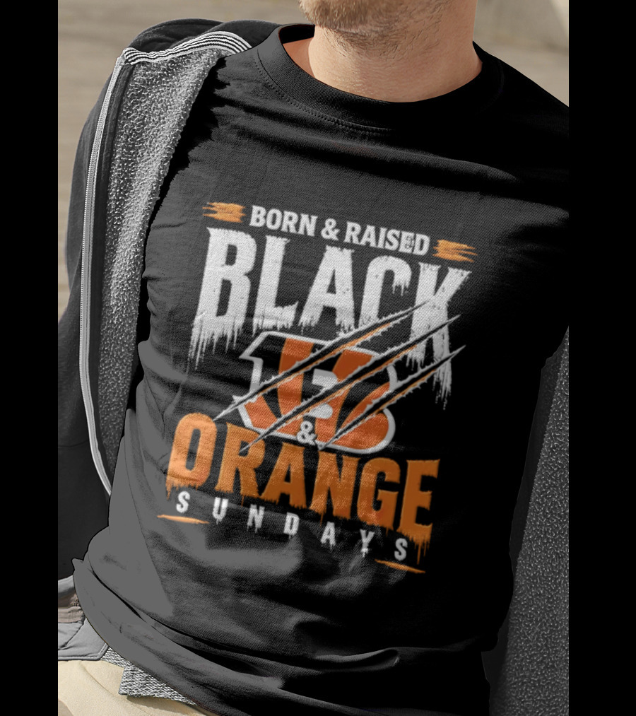 Born And Raised Black And Orange Sundays Cincinnati Bengals T-Shirt
