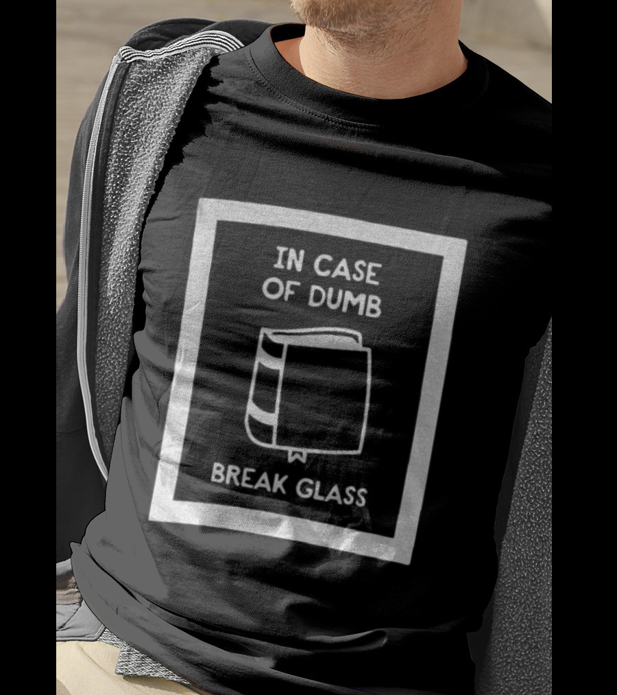 In Case Of Dumb Break Glass Book Emergency T-Shirt