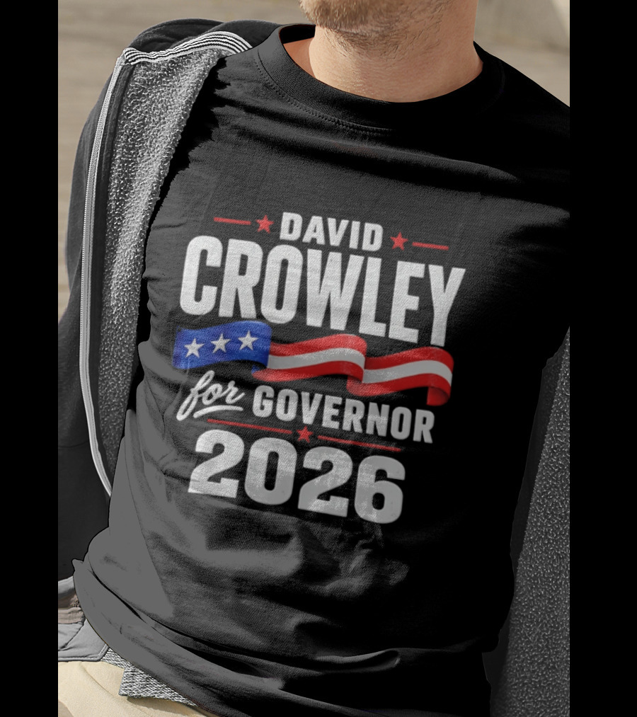 David Crowley For Governor 2026 Campaign Red White Blue Stars T-Shirt