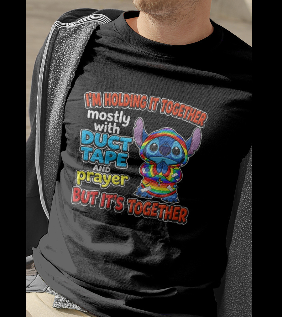 I'm Holding It Together Mostly With Duct Tape And Prayer But It's Together Stitch T-Shirt