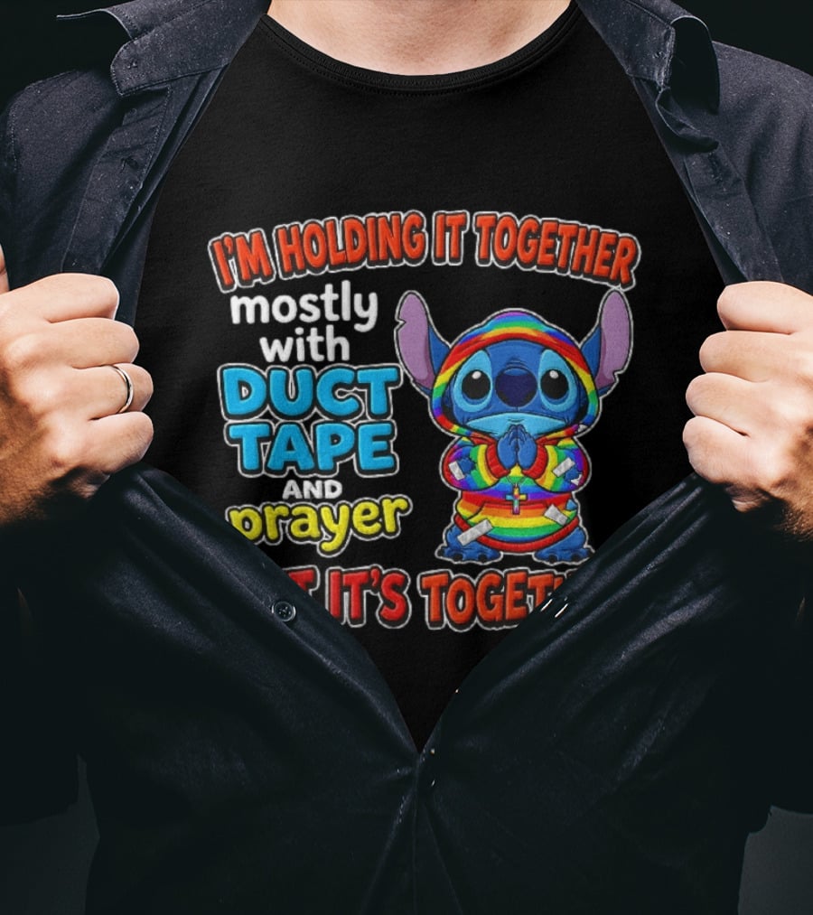 I'm Holding It Together Mostly With Duct Tape And Prayer But It's Together Stitch T-Shirt