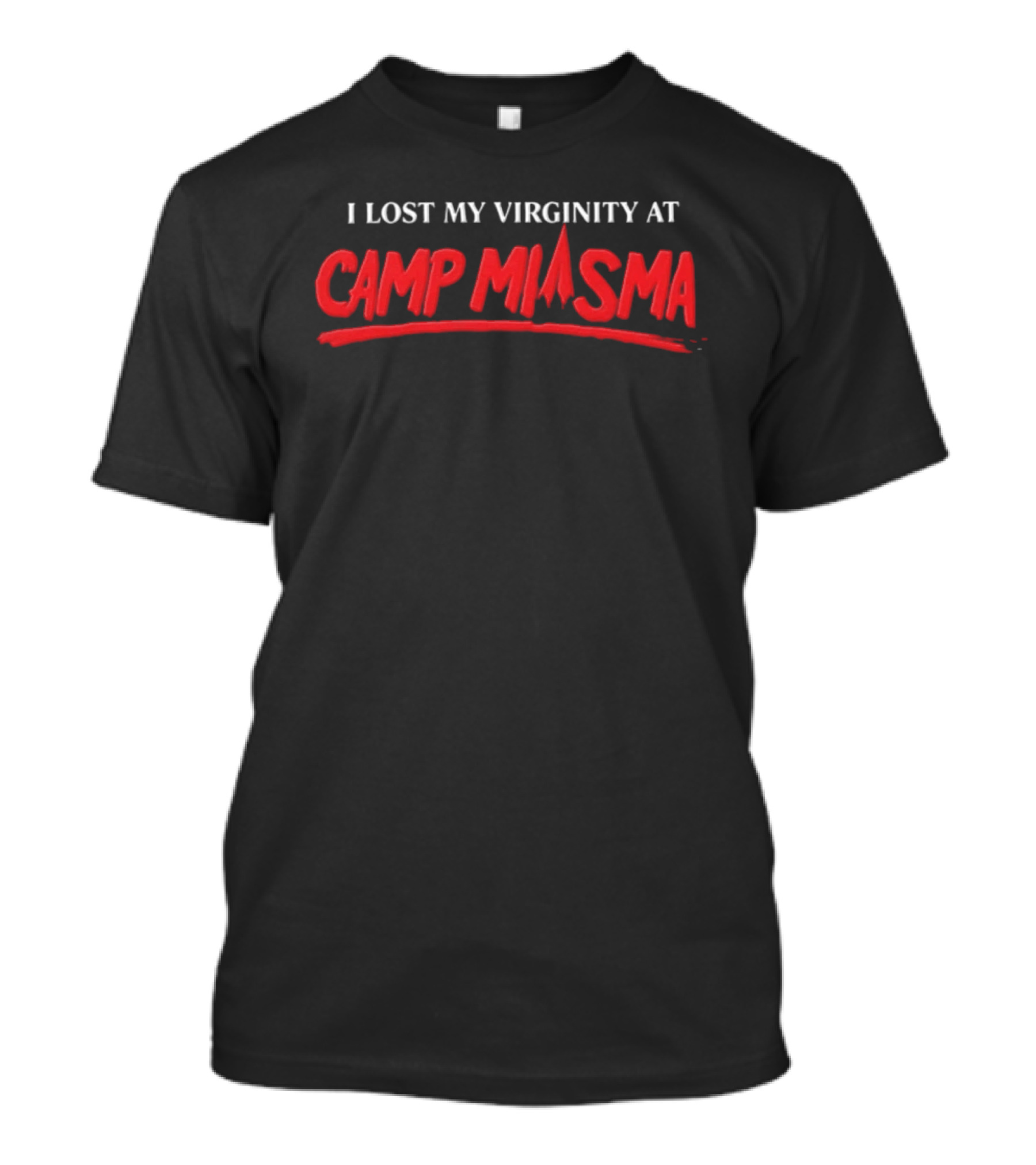 I Lost My Virginity At Camp Miasma Funny Novelty Phrase T-Shirt