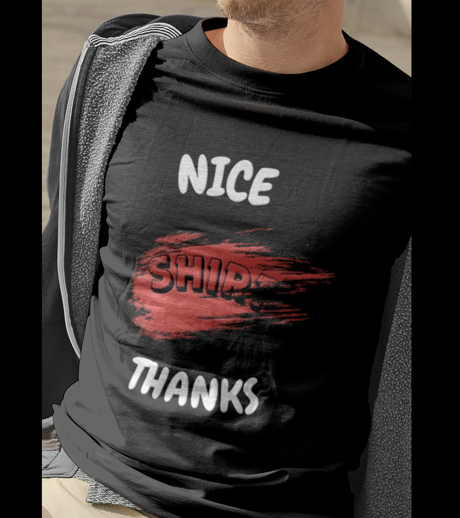 Nice Thanks Sarcastic Humor Ship Cotton Casual Men Women T-Shirt