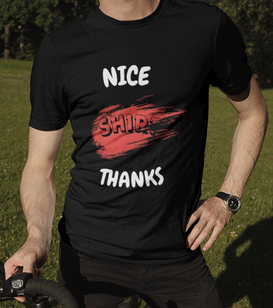 Nice Thanks Sarcastic Humor Ship Cotton Casual Men Women T-Shirt
