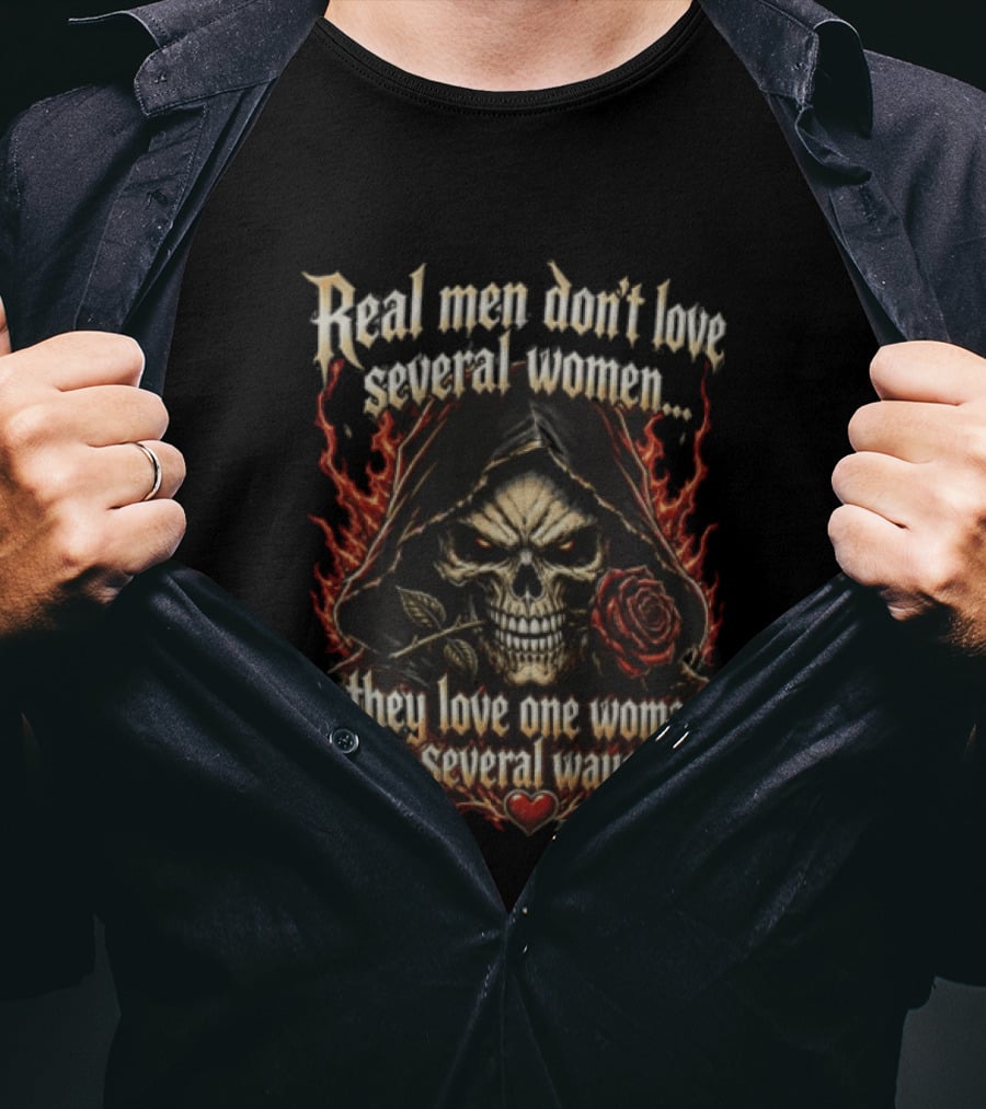 Real Men Don't Love Several Women Grim Reaper Flaming Skull Holding Red Rose T-Shirt