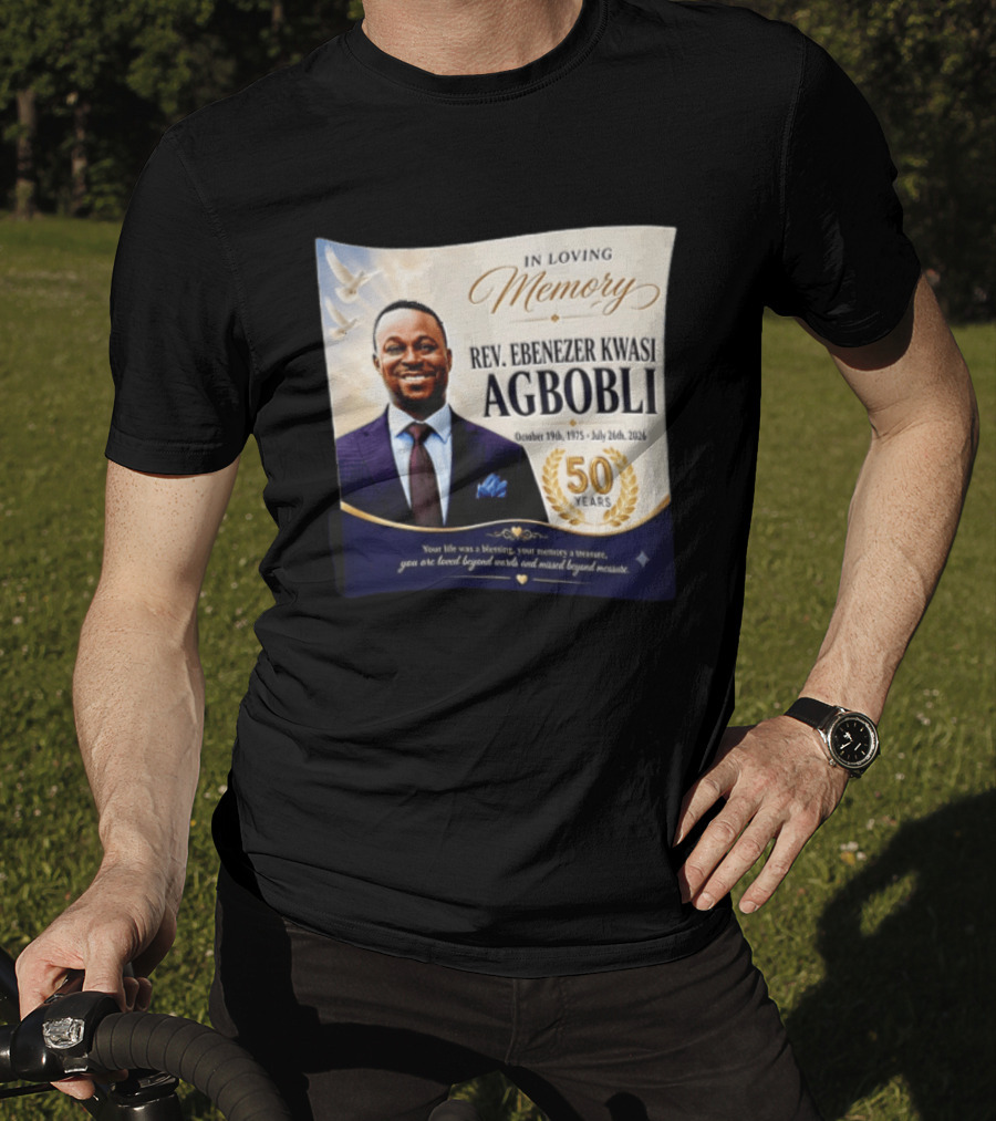 In Loving Memory Rev Ebenezer Kwasi Agbobli October 19 1975 July 26 2026 50 Years T-Shirt