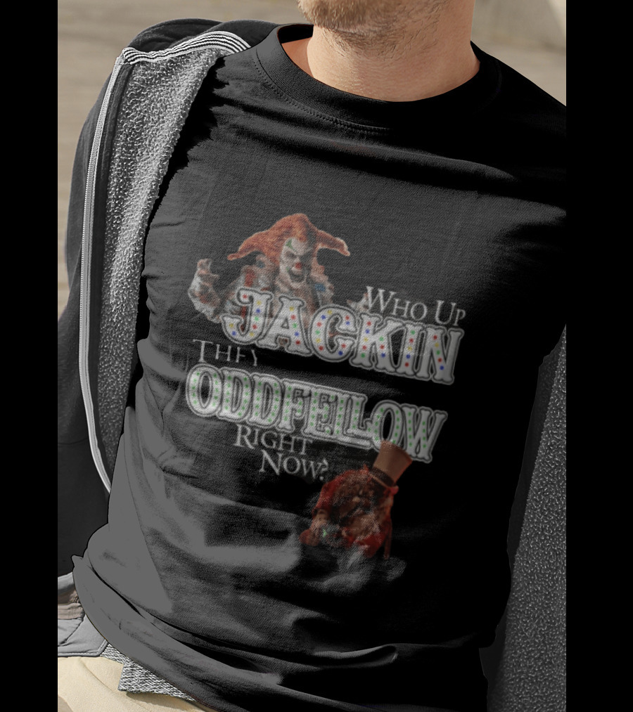 Who Up Jackin They Oddfellow Right Now Jack The Clown Dr Rich Evil Ringmaster Top Hat T-Shirt