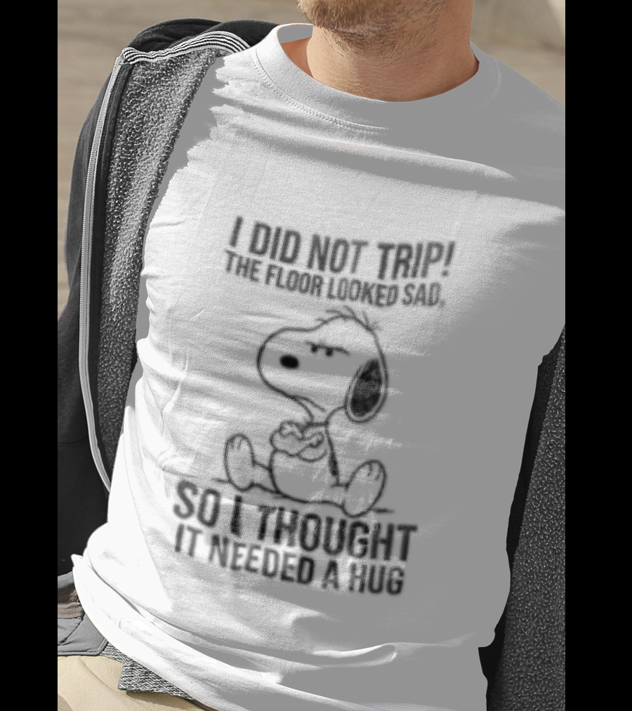 I Did Not Trip Snoopy Cartoon Beagle Hugging Sad Floor T-Shirt