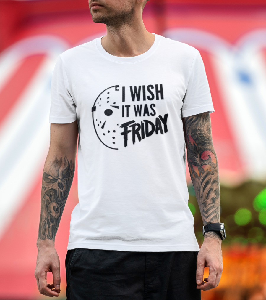 Jason Voorhees I Wish It Was Friday Horror Halloween Classic Mask Friday The 13th T-Shirt