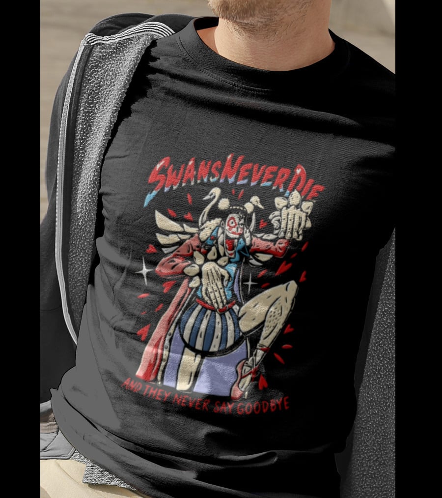 Swansneverdie Bon Clay One Piece And They Never Say Goodbye T-Shirt