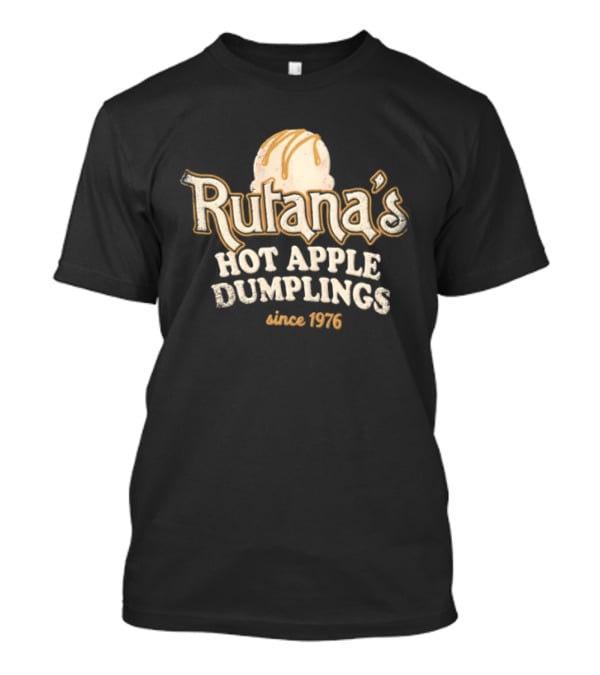 Rutana's Hot Apple Dumplings Since 1976 Dessert Caramel Scoop T-Shirt