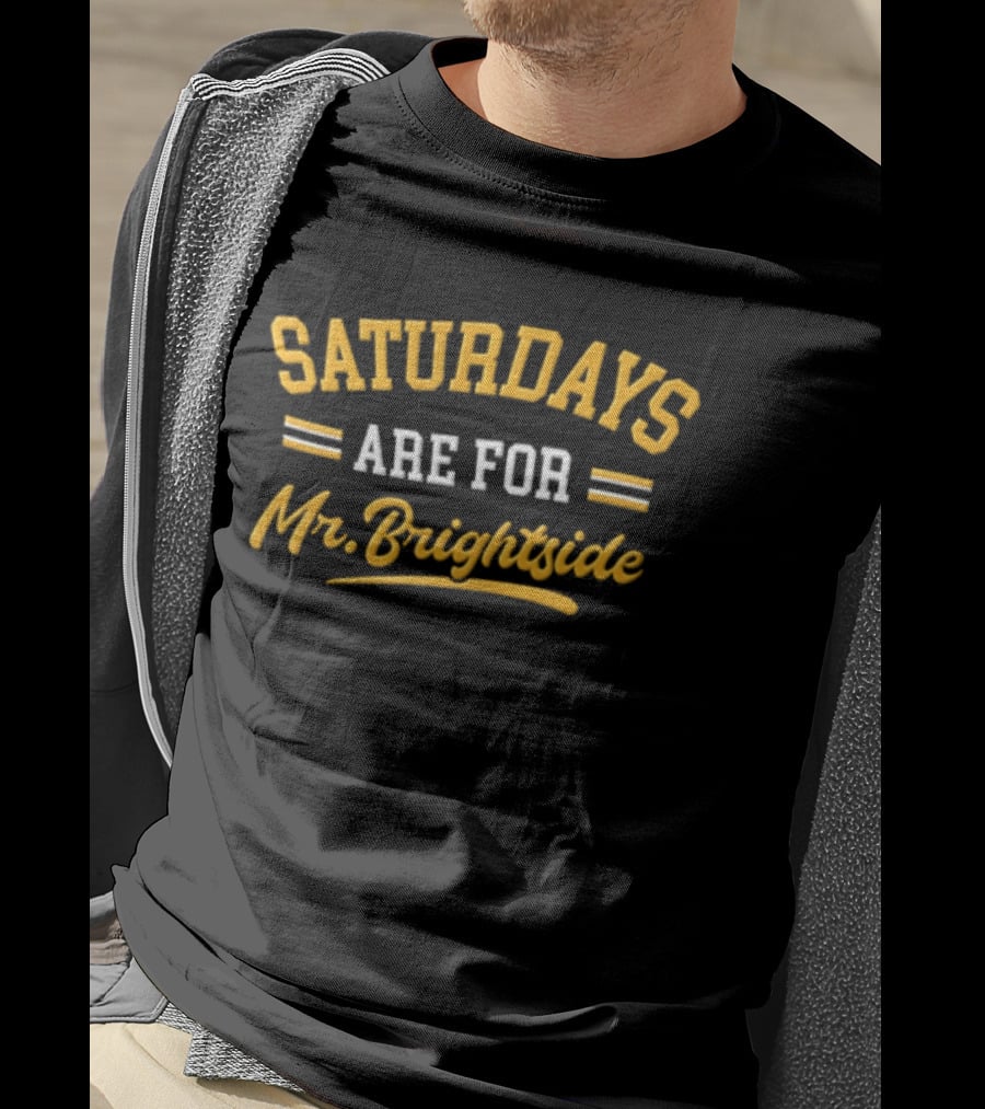 Saturdays Are For Mr. Brightside Lyrics Fun T-Shirt