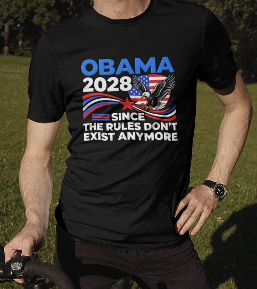 Obama 2028 Since The Rules Don't Exist Anymore Patriotic American Eagle T-Shirt