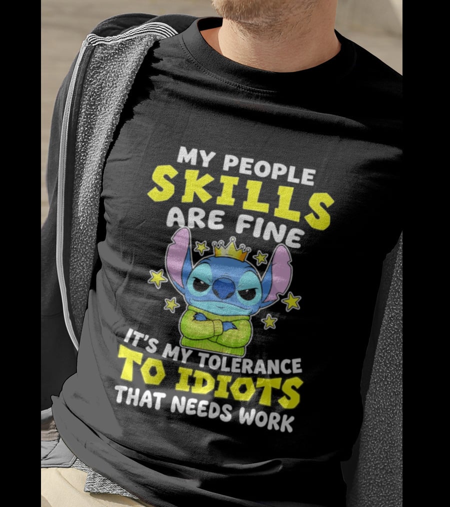 Stitch My People Skills Are Fine It's My Tolerance To Idiots That Needs Work T-Shirt