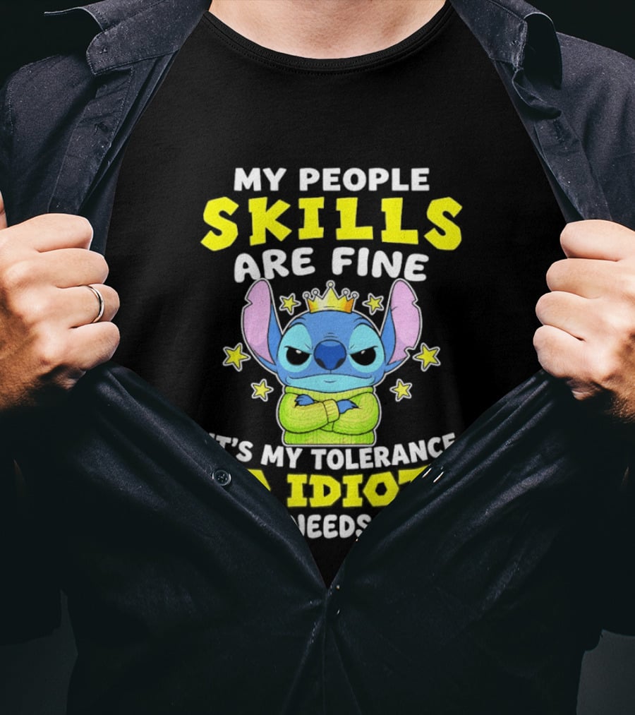 Stitch My People Skills Are Fine It's My Tolerance To Idiots That Needs Work T-Shirt