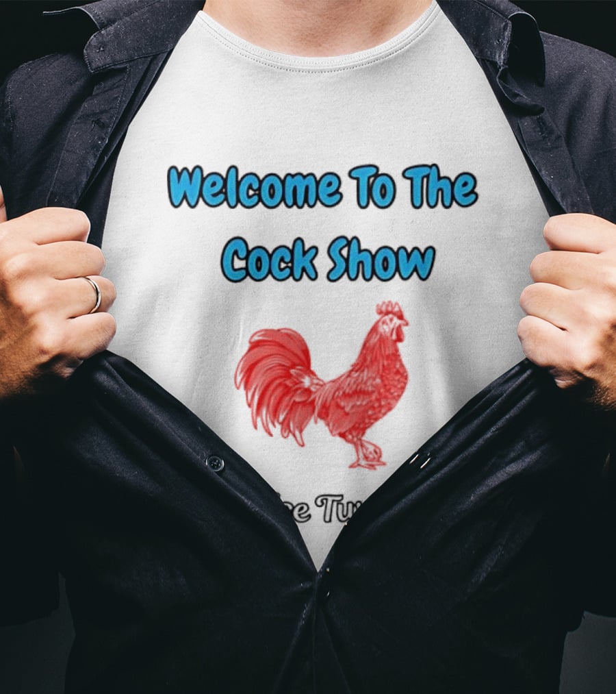 Welcome To The Cock Show Better Use Two Hands Red Rooster T-Shirt