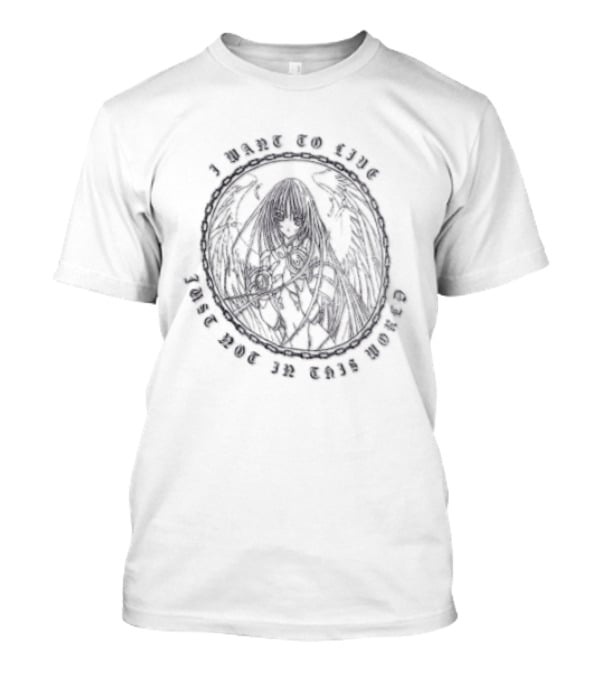 I Want To Live Just Not In This World Anime Angel Wings T-Shirt