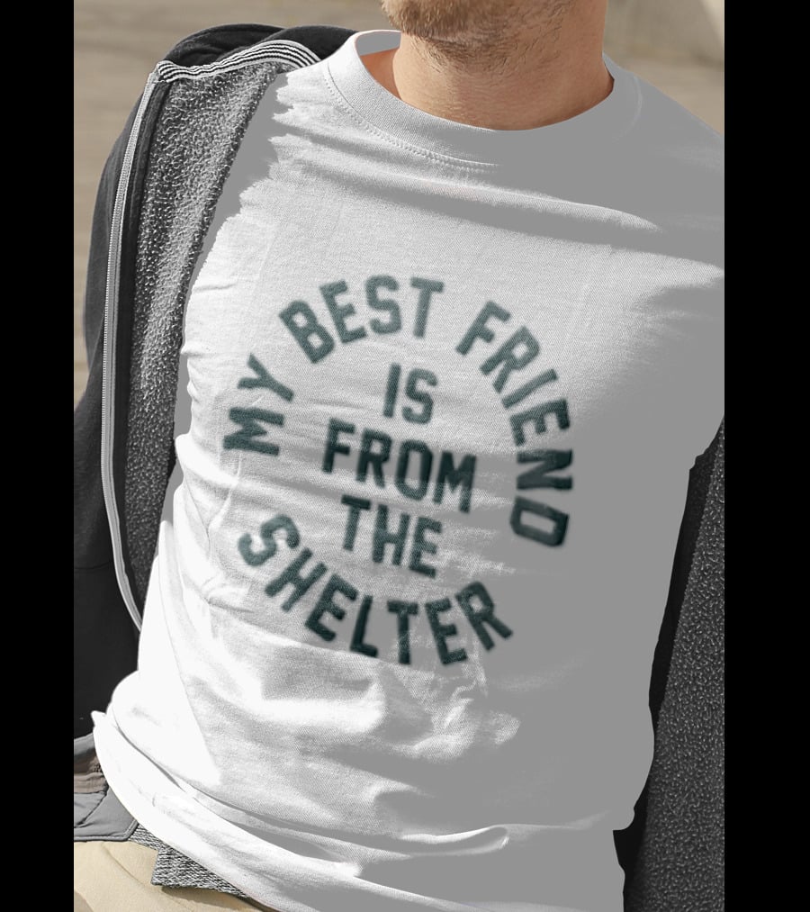 My Best Friend Is From The Shelter Arched Circular Green T-Shirt