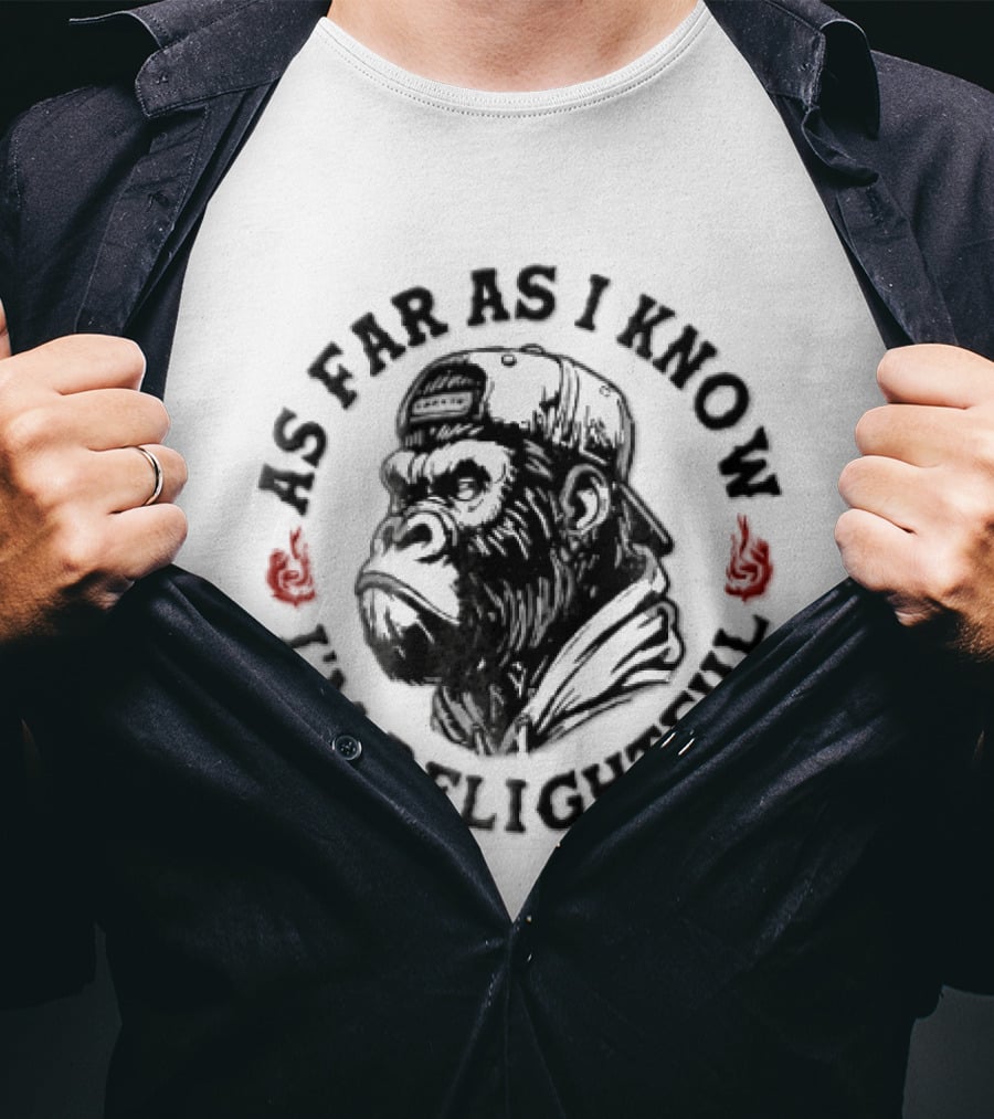 Sarcastic Gorilla As Far As I Know I'm Delightful T-Shirt