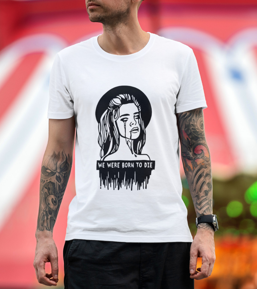 We Were Born To Die Crying Woman Halo Dripping Tears T-Shirt