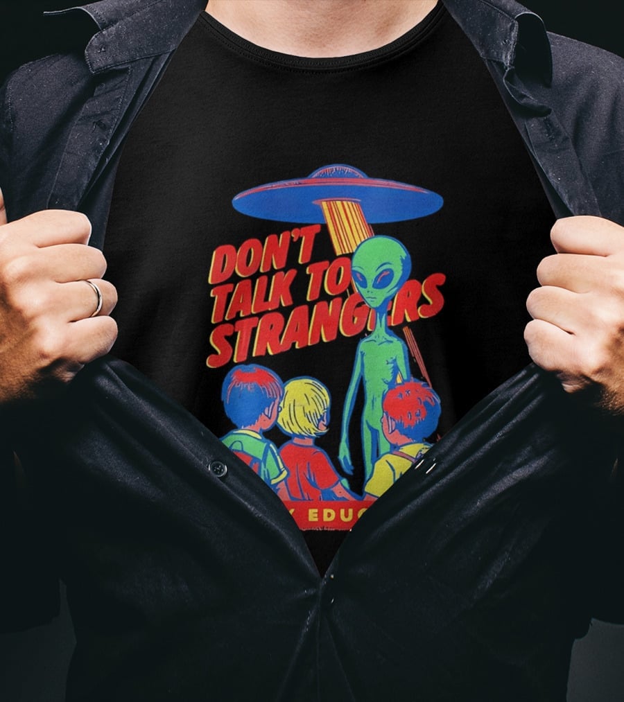 Alien Encounter Safety Education Don't Talk To Strangers Warning T-Shirt