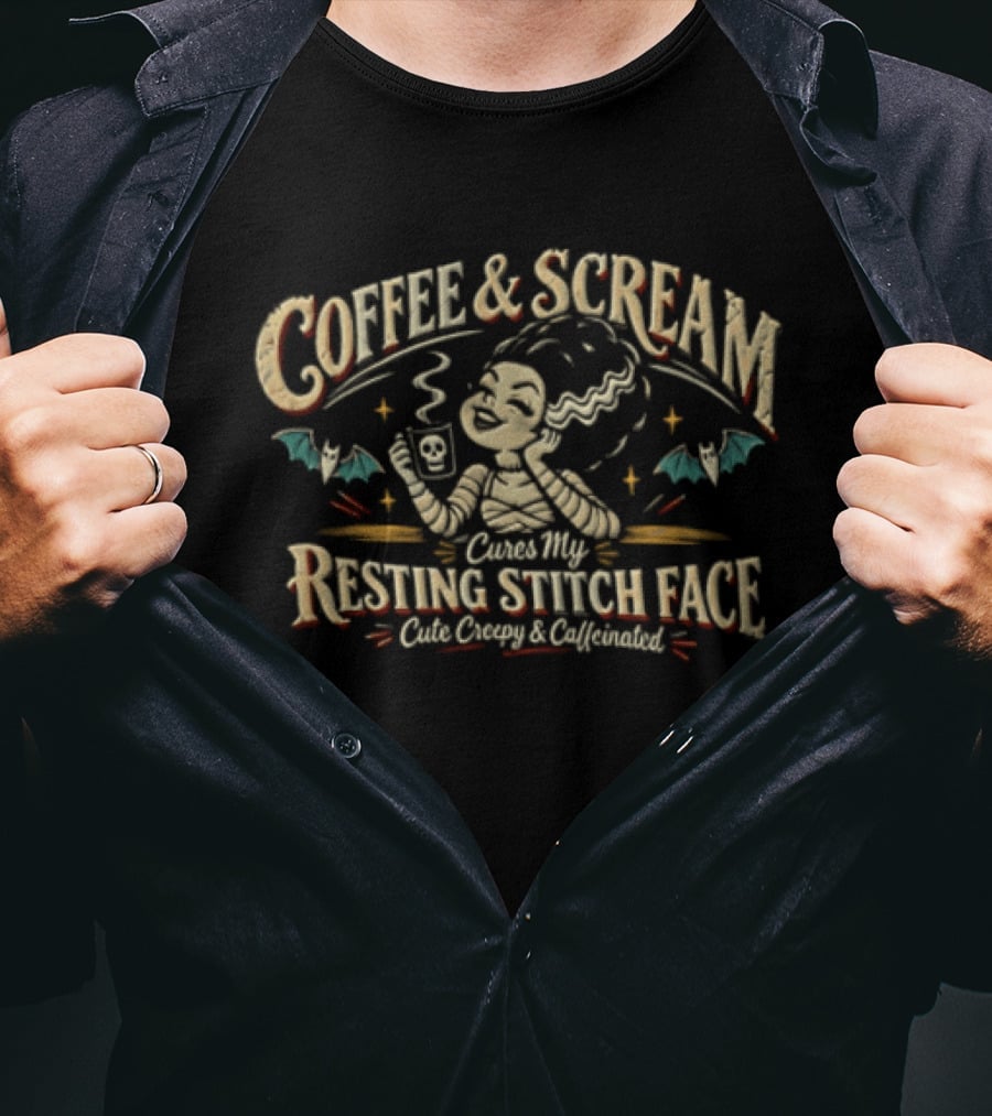 Coffee And Scream Cures My Resting Stitch Face Creepy Caffeinated T-Shirt