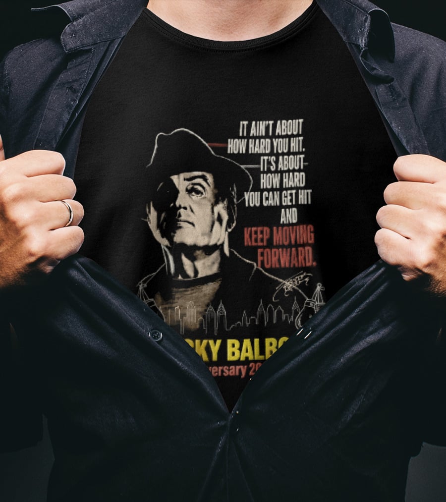 Rocky Balboa 20th Anniversary 2006 2026 Keep Moving Forward It Ain't About How Hard You Hit Skyline T-Shirt