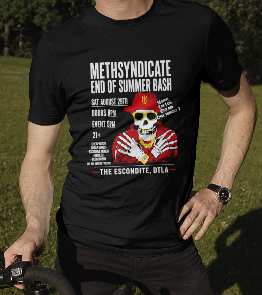 Methsyndicate End Of Summer Bash Skeleton August 29th Sat The Escondite DTLA T-Shirt