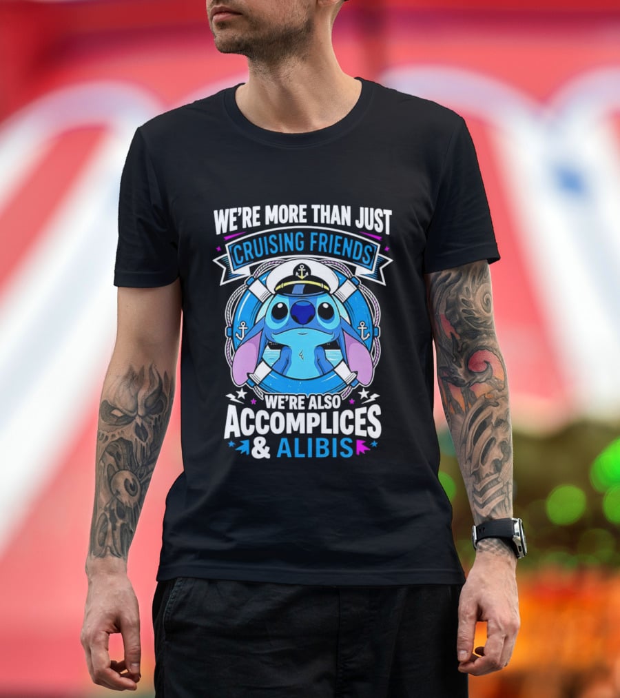 We're More Than Just Cruising Friends Stitch Also Accomplices & Alibis T-Shirt