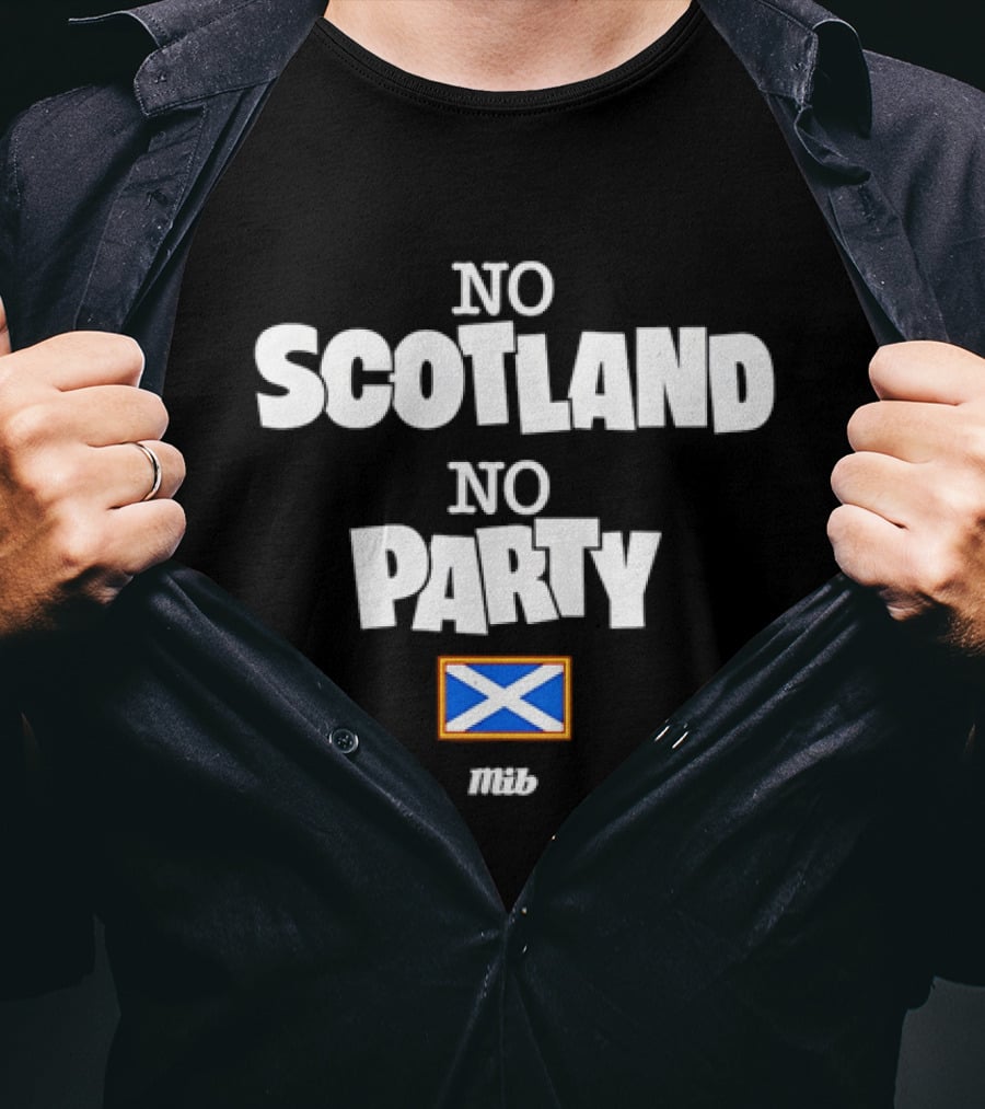 No Scotland No Party Scottish Flag MIB T-Shirt