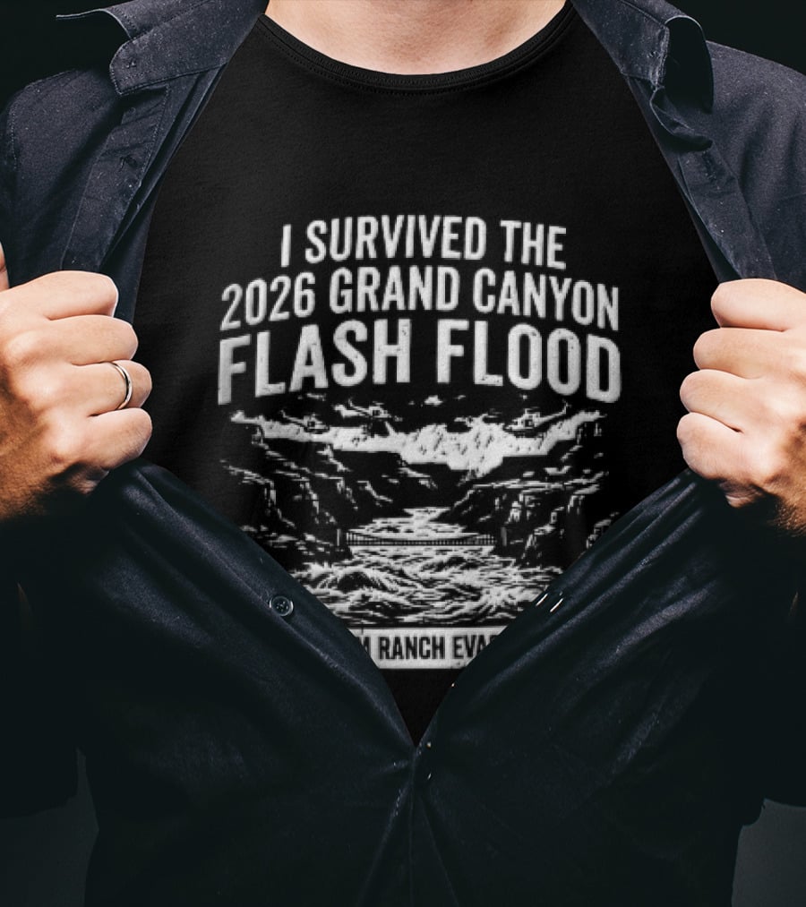 I Survived The 2026 Grand Canyon Flash Flood Phantom Ranch Evacuation T-Shirt