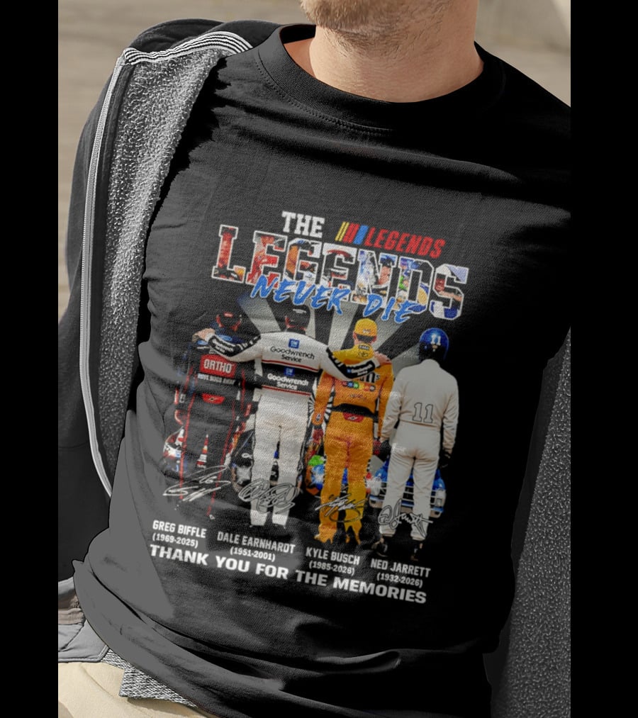 The NASCAR Legends Never Die Dale Earnhardt Greg Biffle Kyle Busch Ned Jarrett Thank You For The Memories T-Shirt