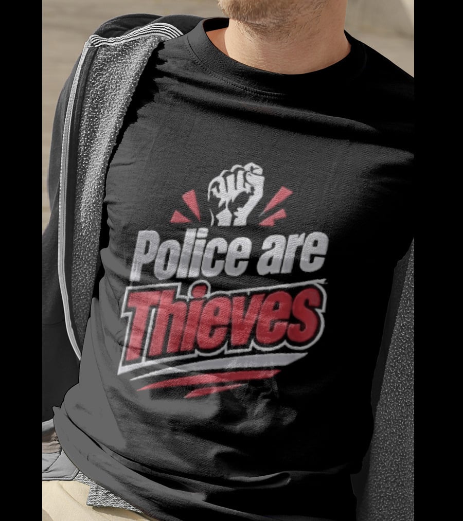 Police Are Thieves Raised Clenched Fist Red Action Rays T-Shirt