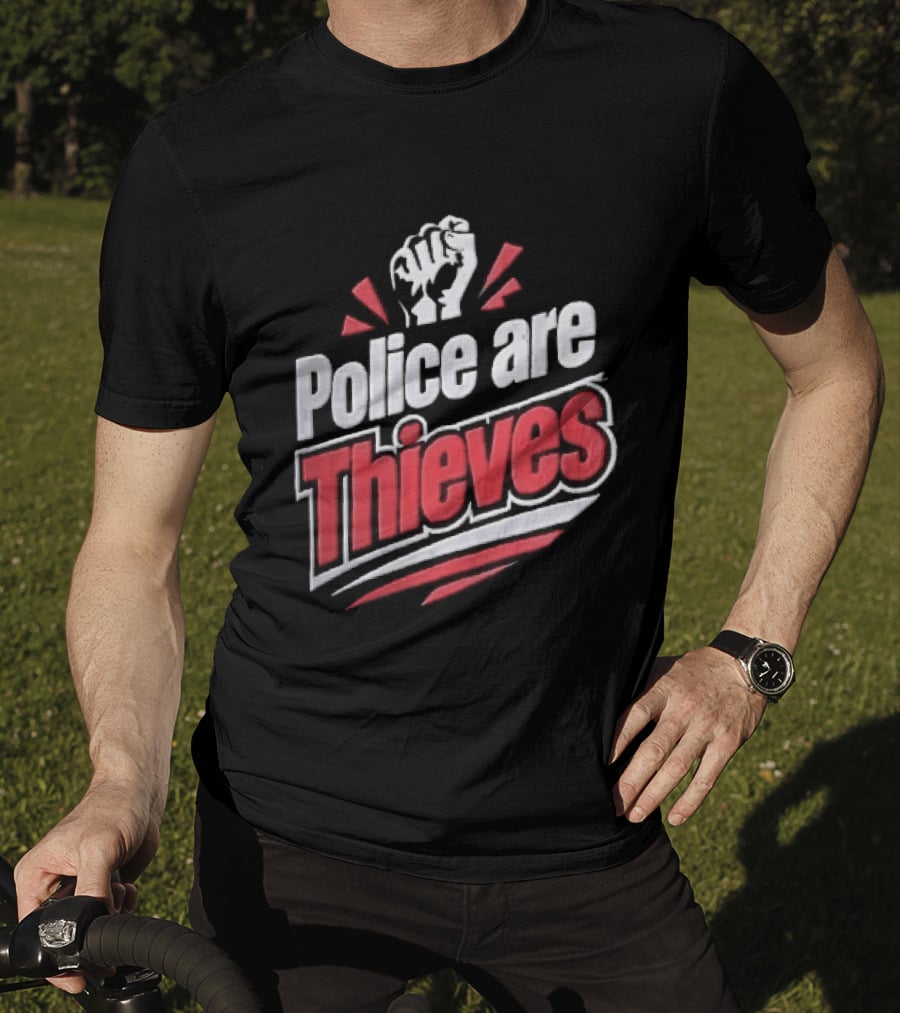 Police Are Thieves Raised Clenched Fist Red Action Rays T-Shirt