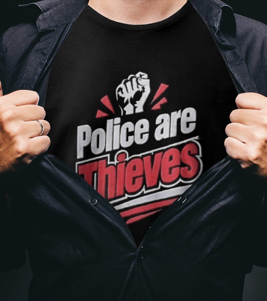 Police Are Thieves Raised Clenched Fist Red Action Rays T-Shirt