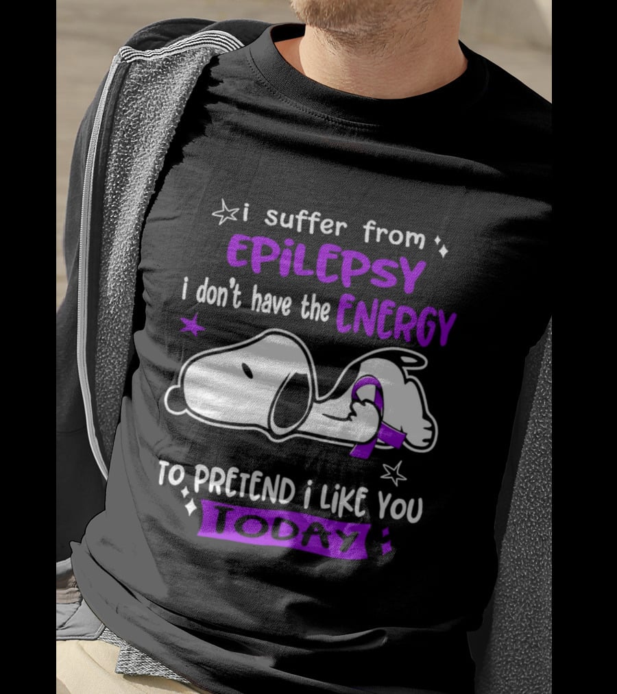 Snoopy I Suffer From Epilepsy I Don't Have The Energy To Pretend I Like You Today T-Shirt