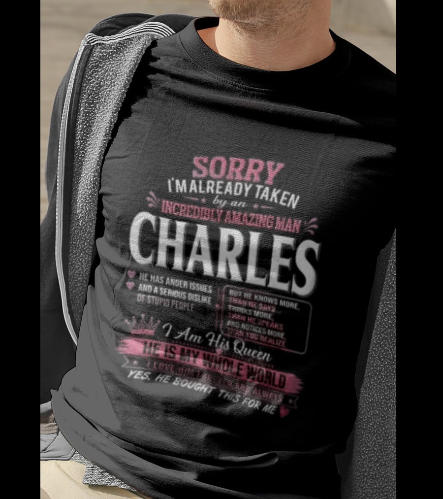 Sorry Im Already Taken By An Incredibly Amazing Man Charles Pink Crown Hearts Distressed T-Shirt