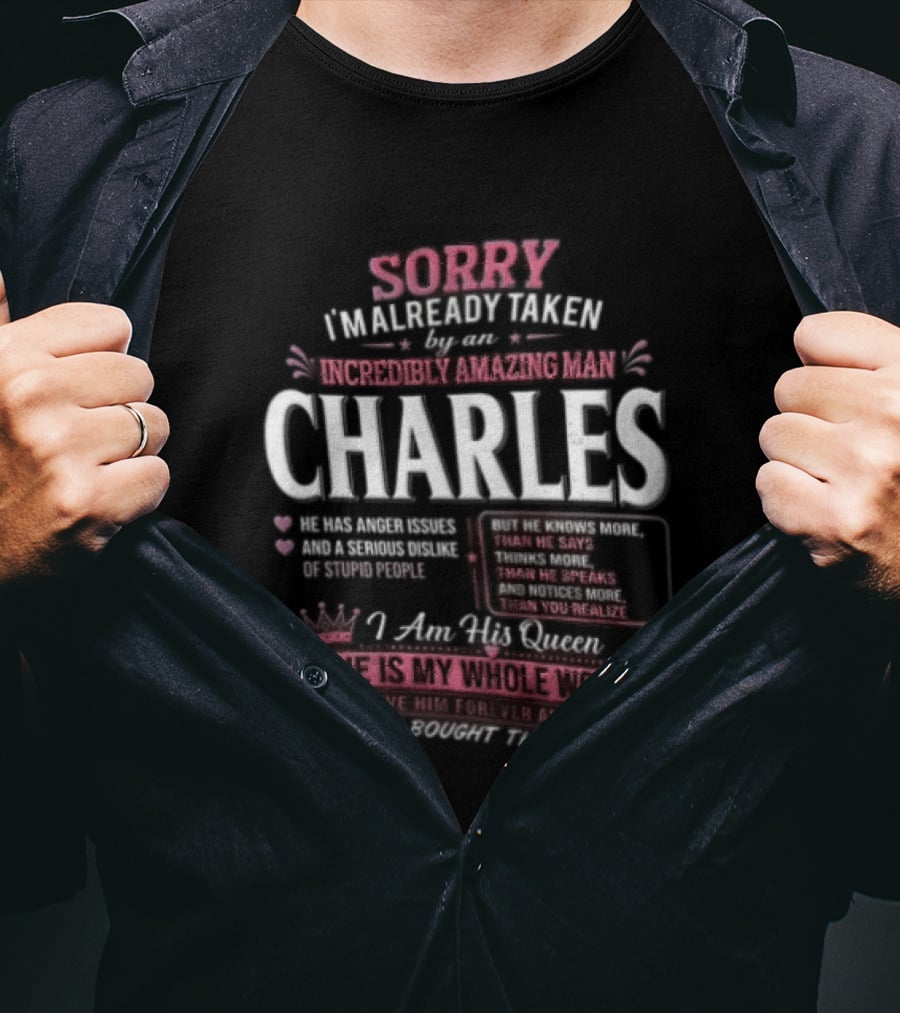 Sorry Im Already Taken By An Incredibly Amazing Man Charles Pink Crown Hearts Distressed T-Shirt