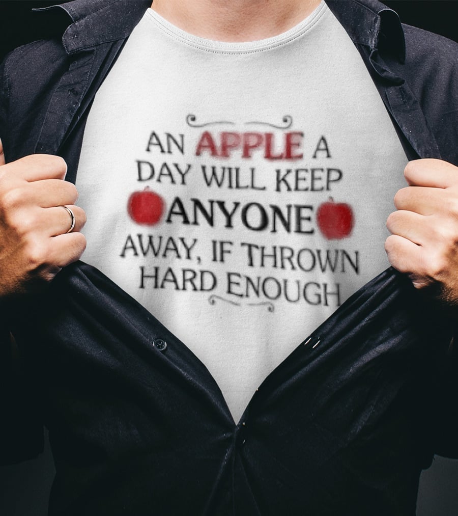 An Apple A Day Will Keep Anyone Away If Thrown Hard Enough Two Red Fruit Swirl Flourishes T-Shirt