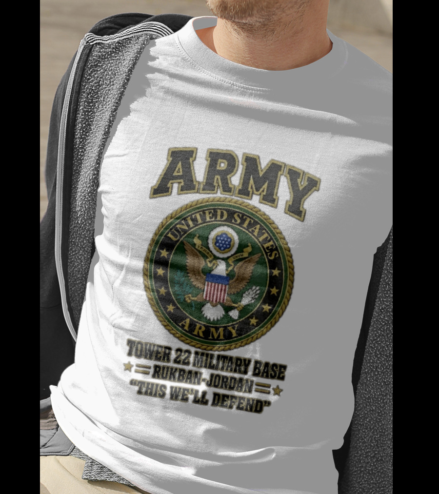 Army United States Tower 22 Military Base Rukban Jordan This We'll Defend T-Shirt