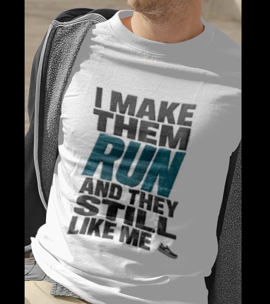 I Make Them Run And They Still Like Me Black Running Shoe T-Shirt