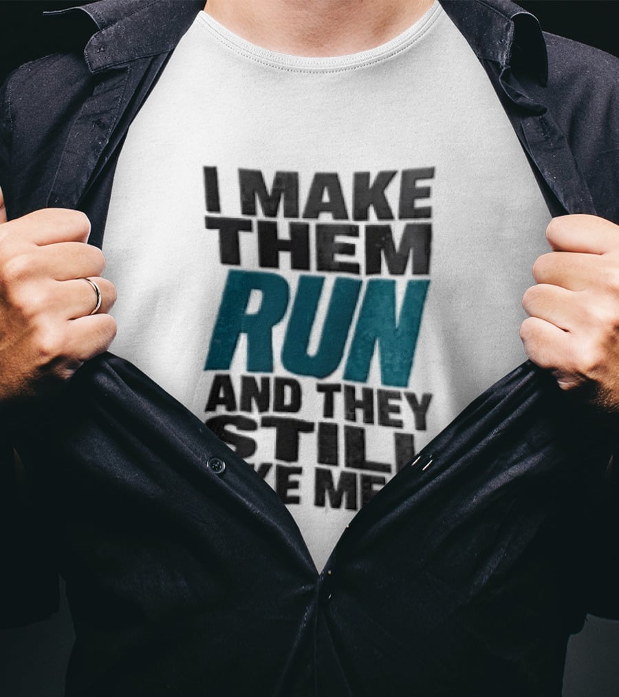 I Make Them Run And They Still Like Me Black Running Shoe T-Shirt