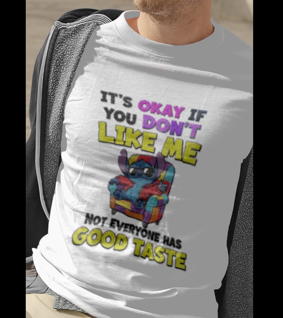 It's Okay If You Don't Like Me Not Everyone Has Good Taste Stitch Sunglasses Colorful Armchair T-Shirt