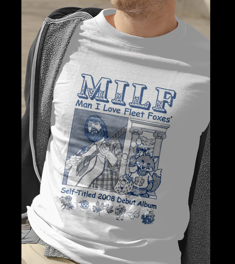 MILF Man I Love Fleet Foxes Self Titled 2008 Debut Album Musician Fox T-Shirt