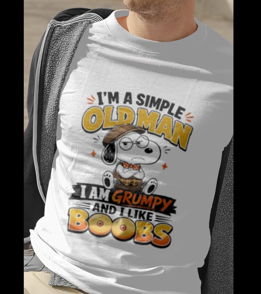 I'm A Simple Old Man I Am Grumpy And I Like Boobs Snoopy T-Shirt