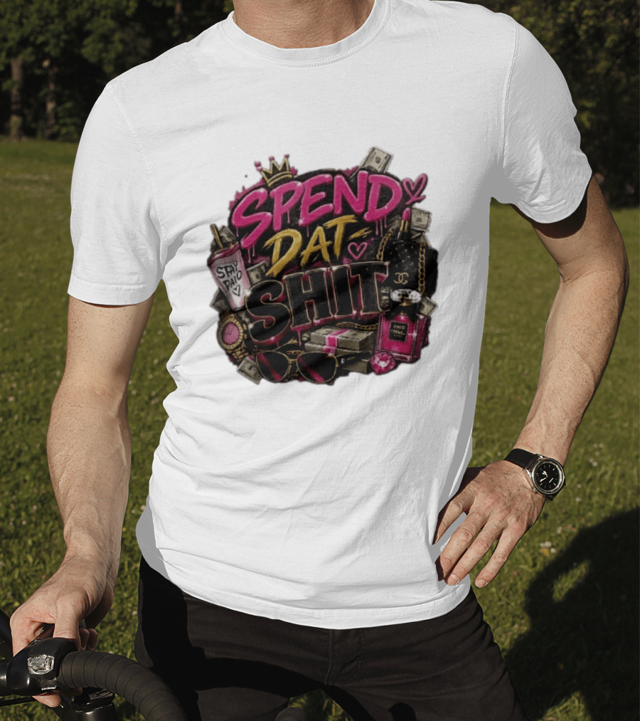 Spend Dat Shit Stay Paid Luxury Money Perfume Fashion Sunglasses T-Shirt
